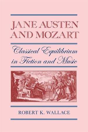 Jane Austen and Mozart: Classical Equilibrium in Fiction and Music