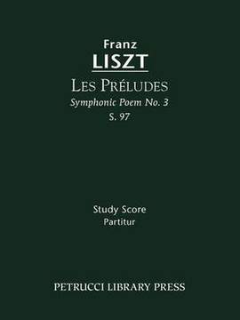 Liszt: Les Preludes (Symphonic Poem No. 3), S. 97