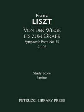 Liszt: Von der Wiege bis zum Grabe, S.107