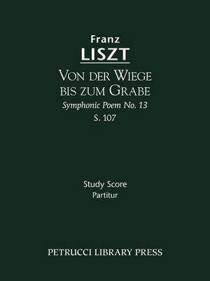 Liszt: Von der Wiege bis zum Grabe, S.107