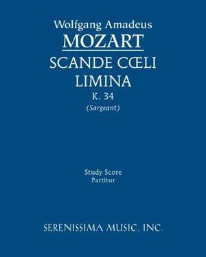 Mozart: Scande Coeli Limina, K. 34