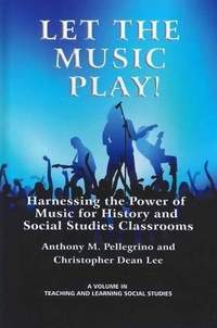 Let the Music Play! Harnessing the Power of Music for History and Social Studies Classrooms