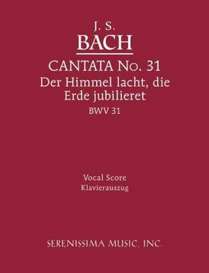Bach, J S: Cantata No. 31 Der Himmel Lacht, Die Erde Jubilieret, BWV 31