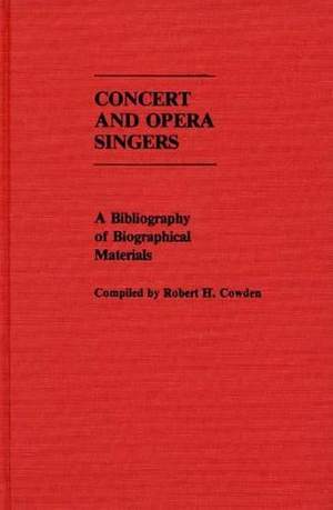 Concert and Opera Singers: A Bibliography of Biographical Materials