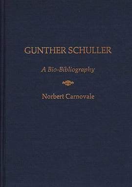 Gunther Schuller: A Bio-Bibliography
