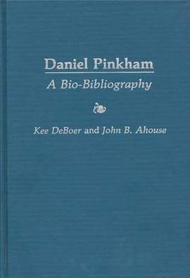 Daniel Pinkham: A Bio-Bibliography