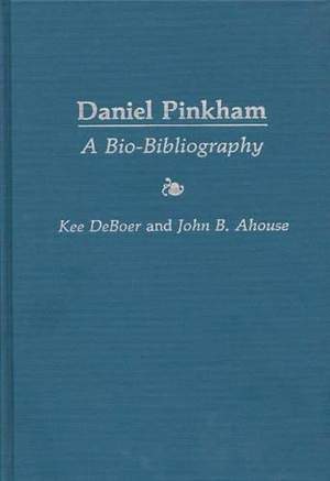 Daniel Pinkham: A Bio-Bibliography