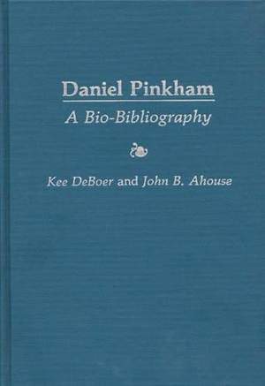 Daniel Pinkham: A Bio-Bibliography