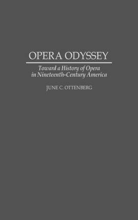 Opera Odyssey: Toward a History of Opera in Nineteenth-Century America