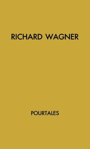 Richard Wagner: The Story of An Artist