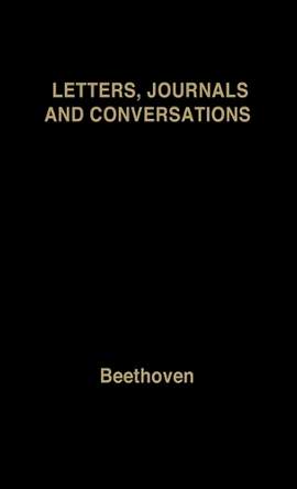 Beethoven: Letters, Journals and Conversations