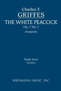 Griffes: The White Peacock, Op. 7 No. 1