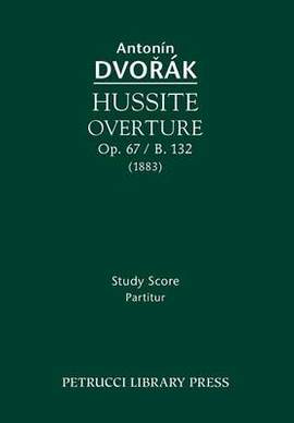 Dvořák: Hussite Overture, Op. 67 / B. 132