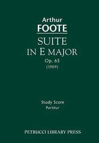 Foote, Arthur: Suite in E Major, Op.63