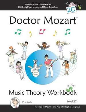 Doctor Mozart Music Theory Workbook Level 2C: In-Depth Piano Theory Fun for Children's Music Lessons and Home Schooling - Highly Effective for Beginners Learning a Musical Instrument