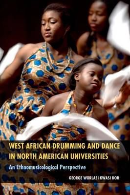 West African Drumming and Dance in North American Universities: An Ethnomusicological Perspective
