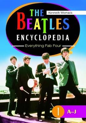The Beatles Encyclopedia [2 volumes]: Everything Fab Four