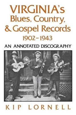 Virginia's Blues, Country, and Gospel Records, 1902-1943: An Annotated Discography