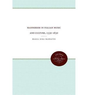 Mannerism in Italian Music and Culture, 1530-1630