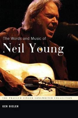 The Words and Music of Neil Young