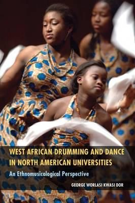 West African Drumming and Dance in North American Universities: An Ethnomusicological Perspective