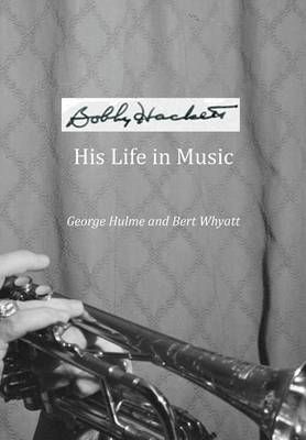 Bobby Hackett: His Life in Music