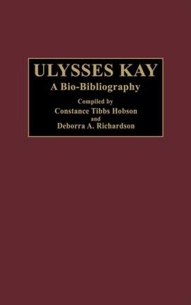 Ulysses Kay: A Bio-Bibliography