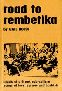 Road to Rembetika: Music of a Greek Sub-Culture - Songs of Love, Sorrow and Hashish