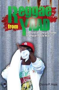 Reggae From Yaad: Traditional and Emerging Themes in Jamaican Popular Music