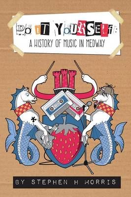 Do it Yourself: A History of Music in Medway