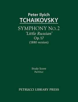 Tchaikovsky: Symphony No.2 'Little Russian' (1880 Version), Op.17