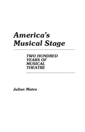 America's Musical Stage: Two Hundred Years of Musical Theatre