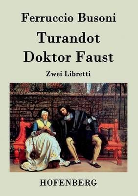 Turandot / Doktor Faust: Zwei Libretti
