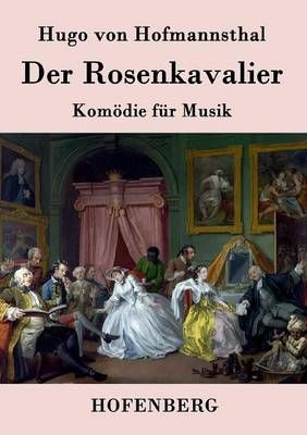 Der Rosenkavalier: Komoedie fur Musik