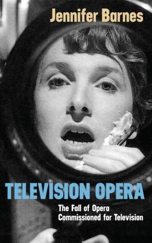 Television Opera: The Fall of Opera Commissioned for Television