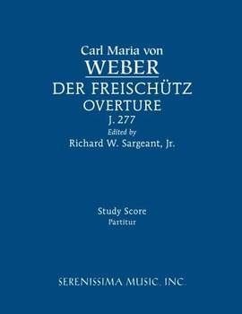 Weber: Der Freischutz Overture, J.277