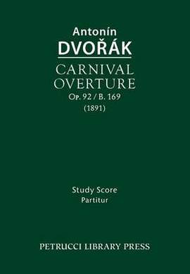 Dvořák: Carnival Overture, Op.92 / B.169