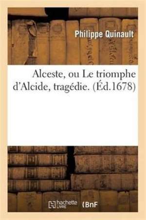 Alceste ou Le triomphe d'Alcide, tragédie
