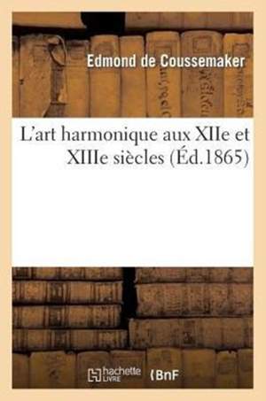 L'Art Harmonique Aux Xiie Et Xiiie Siecles