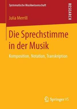Die Sprechstimme in der Musik: Komposition, Notation, Transkription