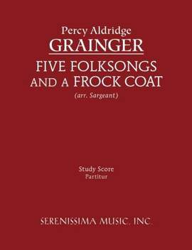 Grainger: Five Folksongs and a Frock Coat
