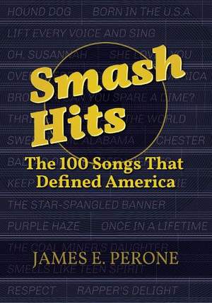 Smash Hits: The 100 Songs That Defined America