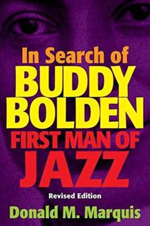 In Search of Buddy Bolden: First Man of Jazz