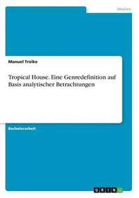 Tropical House. Eine Genredefinition auf Basis analytischer Betrachtungen