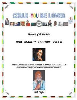 Could You Be Loved: Rastafari-Reggae Bob Marley: Africa Scattered for Rhythm of Spirit of Oneness for the World