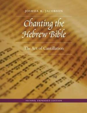 Chanting the Hebrew Bible: The Art of Cantillation