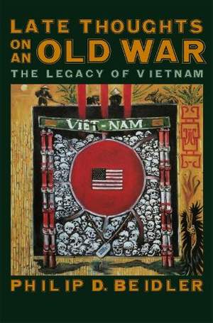 Late Thoughts on an Old War: The Legacy of Vietnam