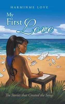 My First Love: The Stories That Created the Songs
