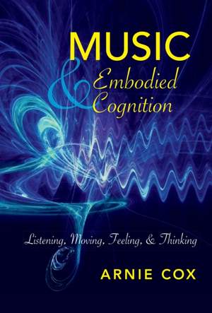 Music and Embodied Cognition: Listening, Moving, Feeling, and Thinking