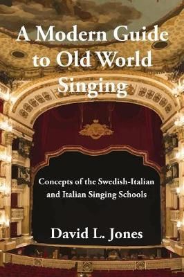 A Modern Guide to Old World Singing: Concepts of the Swedish-Italian a